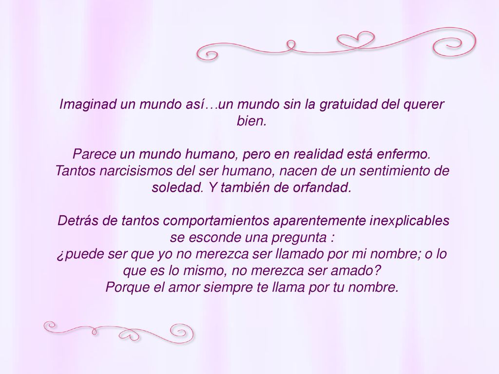Imaginad un mundo así…un mundo sin la gratuidad del querer bien.