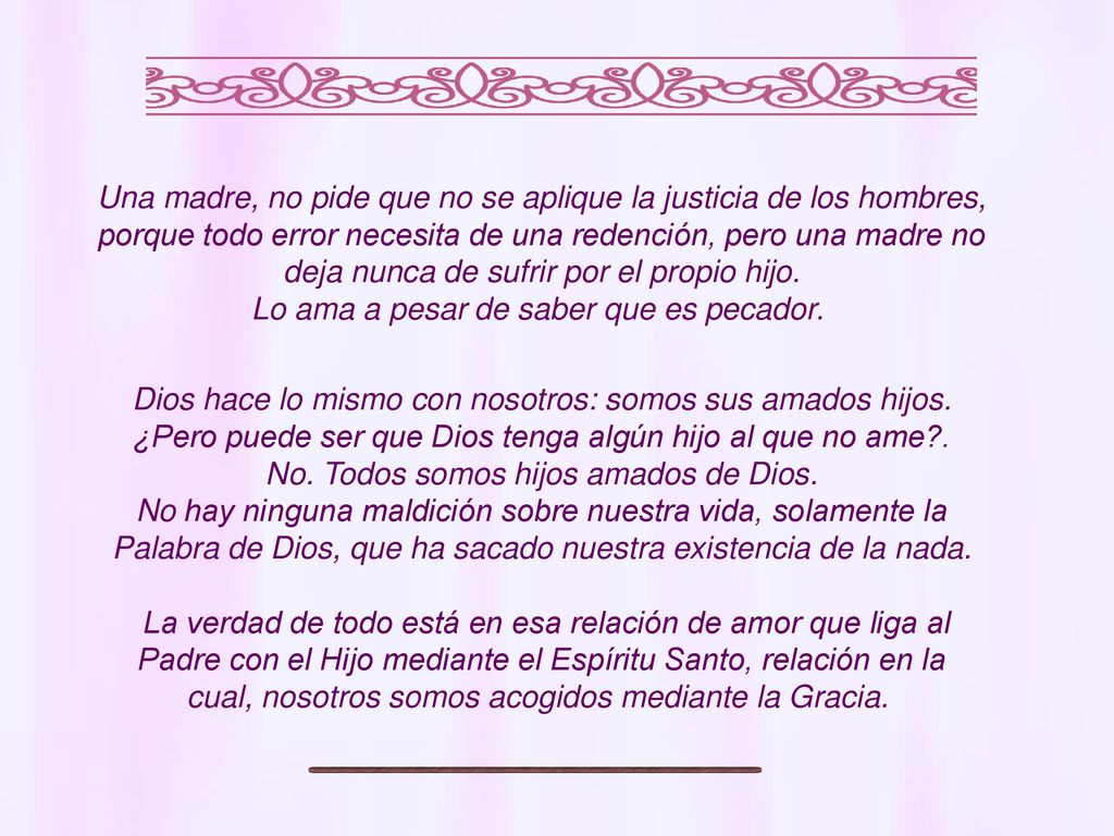 Lo ama a pesar de saber que es pecador.