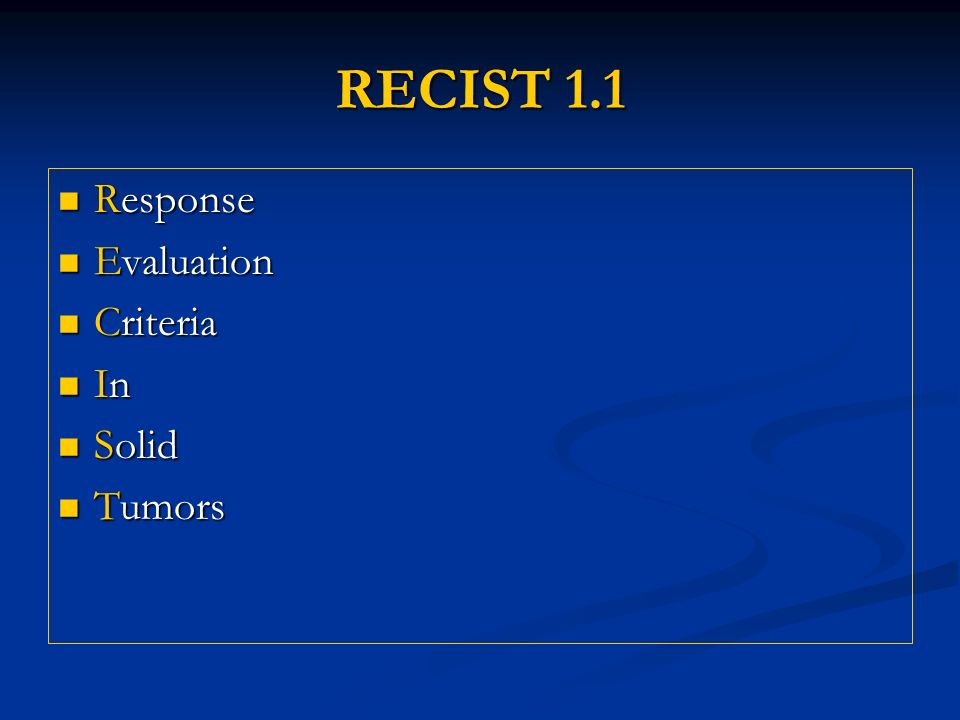 RECIST 1.1 Response Evaluation Criteria In Solid Tumors