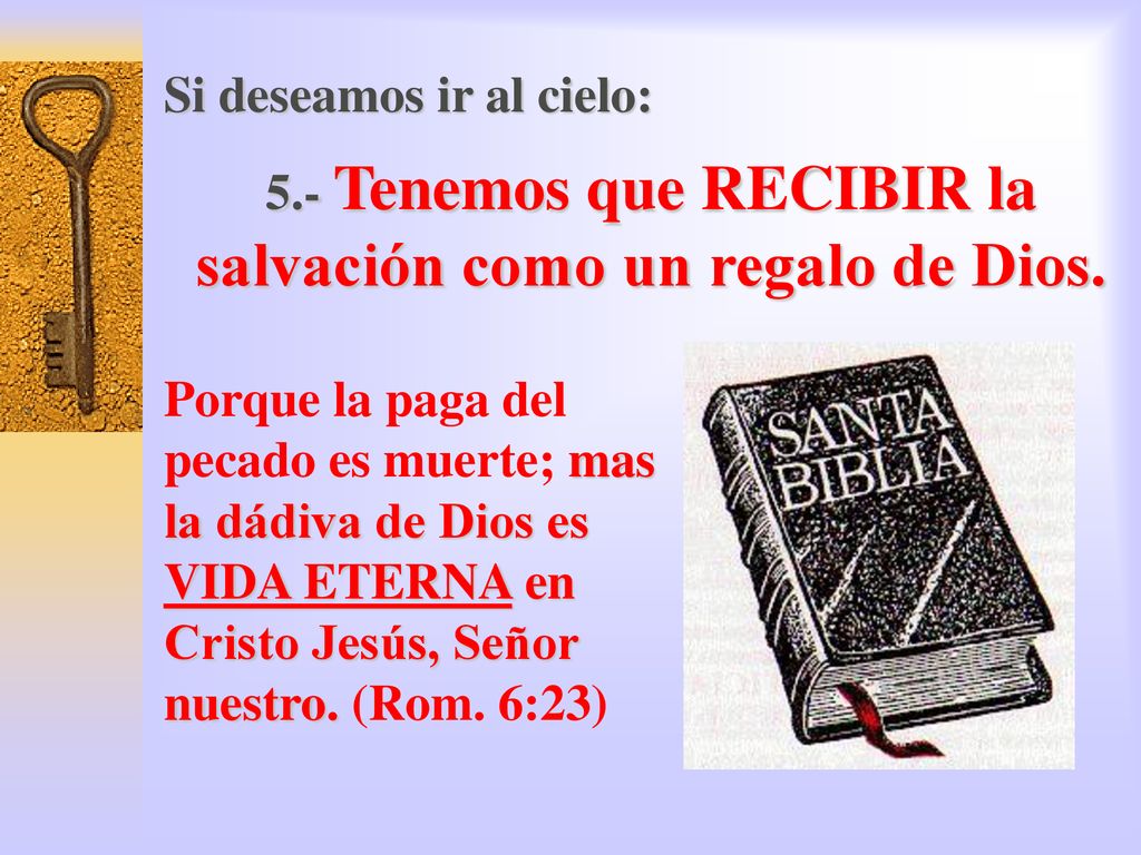 5.- Tenemos que RECIBIR la salvación como un regalo de Dios.