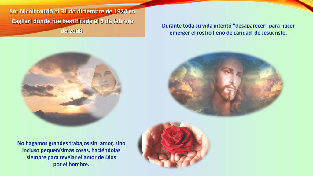 Sor Nicoli murió el 31 de diciembre de 1924 en Cagliari donde fue beatificada el 3 de febrero de 2008.