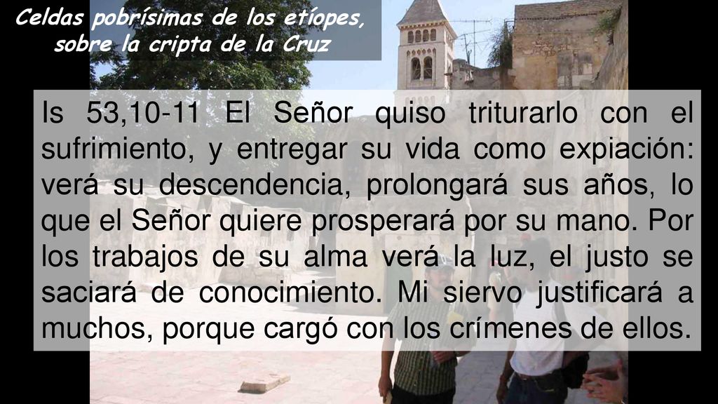 Celdas pobrísimas de los etíopes, sobre la cripta de la Cruz