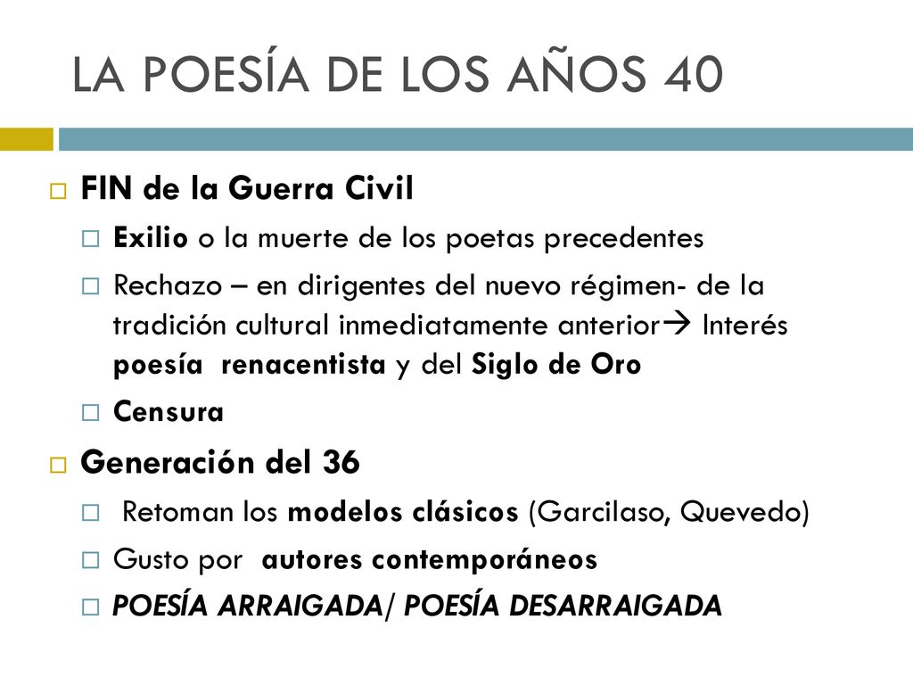 LA POESÍA DE LOS AÑOS 40 FIN de la Guerra Civil Generación del 36