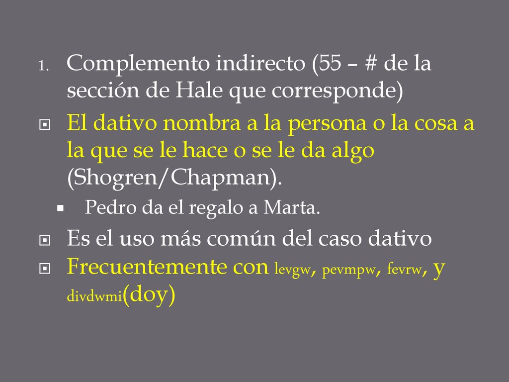 Complemento indirecto (55 – # de la sección de Hale que corresponde)
