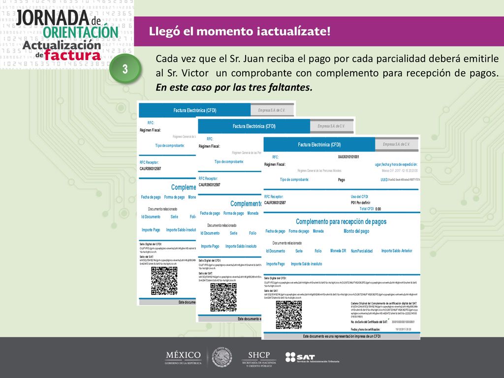 Cada vez que el Sr. Juan reciba el pago por cada parcialidad deberá emitirle al Sr. Victor un comprobante con complemento para recepción de pagos. En este caso por las tres faltantes.