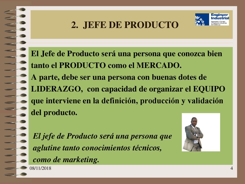 2. JEFE DE PRODUCTO El Jefe de Producto será una persona que conozca bien. tanto el PRODUCTO como el MERCADO.