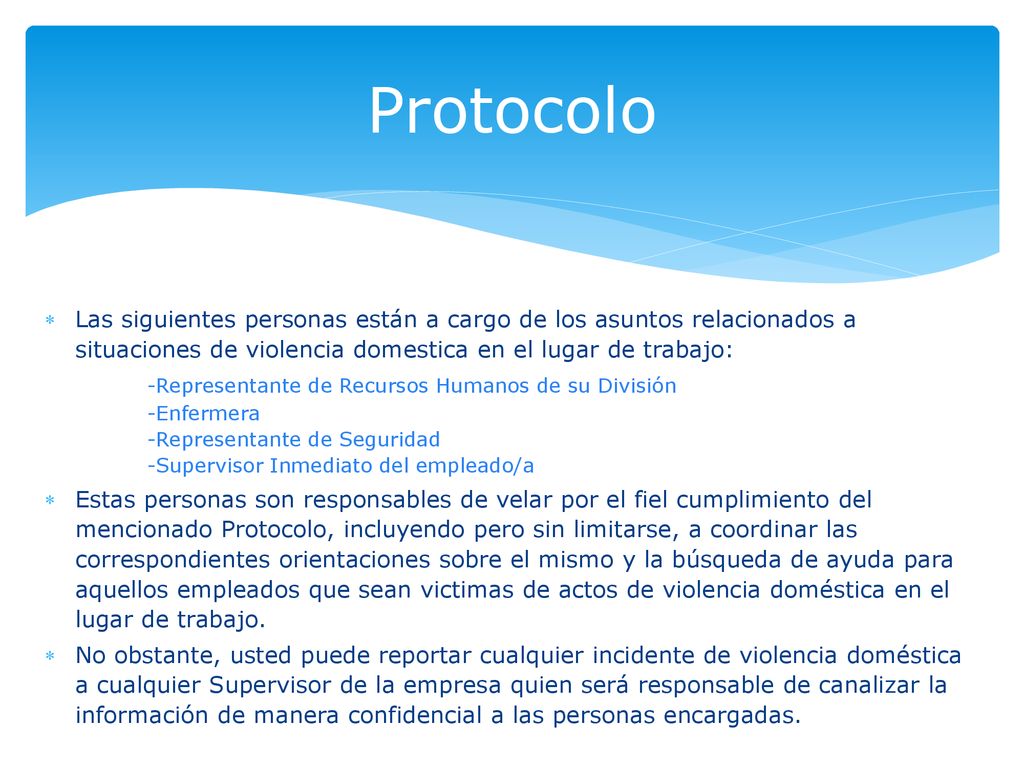 Protocolo Las siguientes personas están a cargo de los asuntos relacionados a situaciones de violencia domestica en el lugar de trabajo: