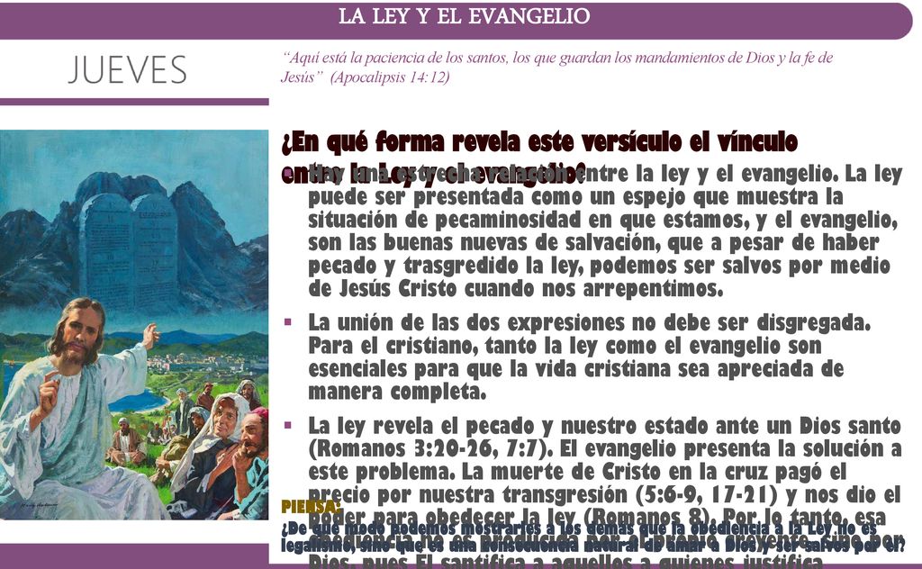 LA LEY Y EL EVANGELIO Aquí está la paciencia de los santos, los que guardan los mandamientos de Dios y la fe de Jesús (Apocalipsis 14:12)
