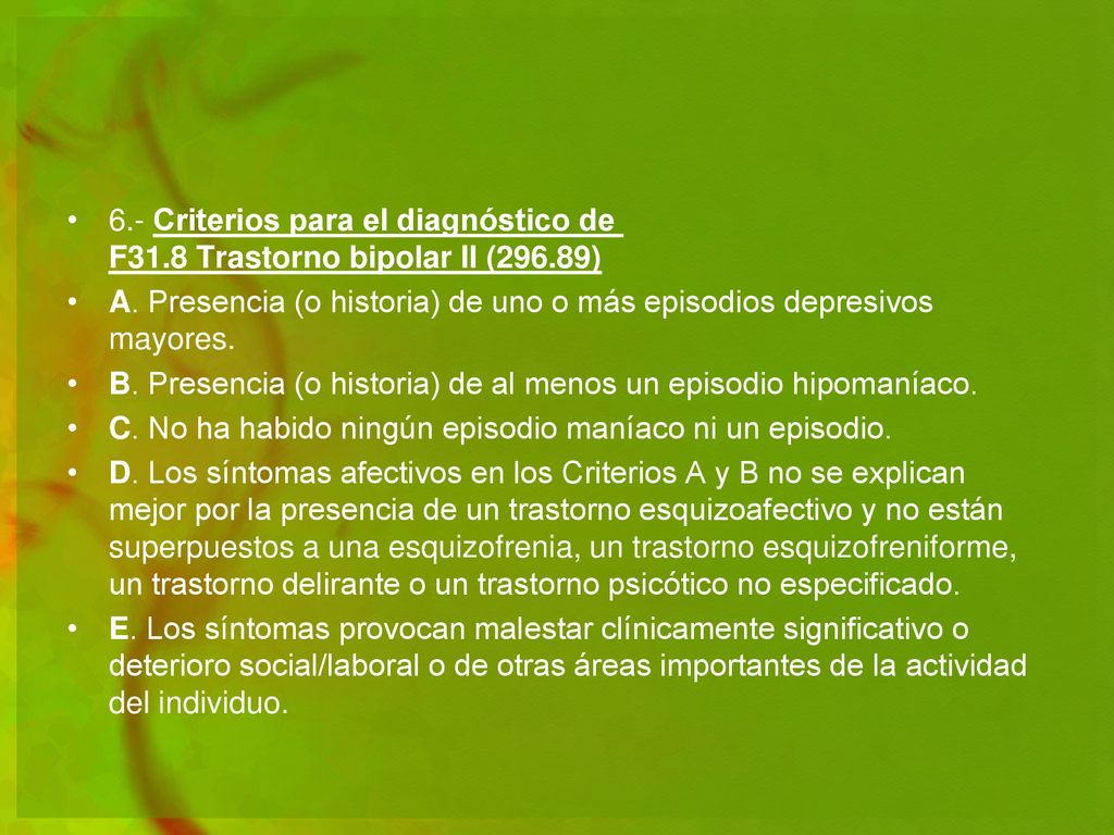 6. - Criterios para el diagnóstico de F31. 8 Trastorno bipolar II (296