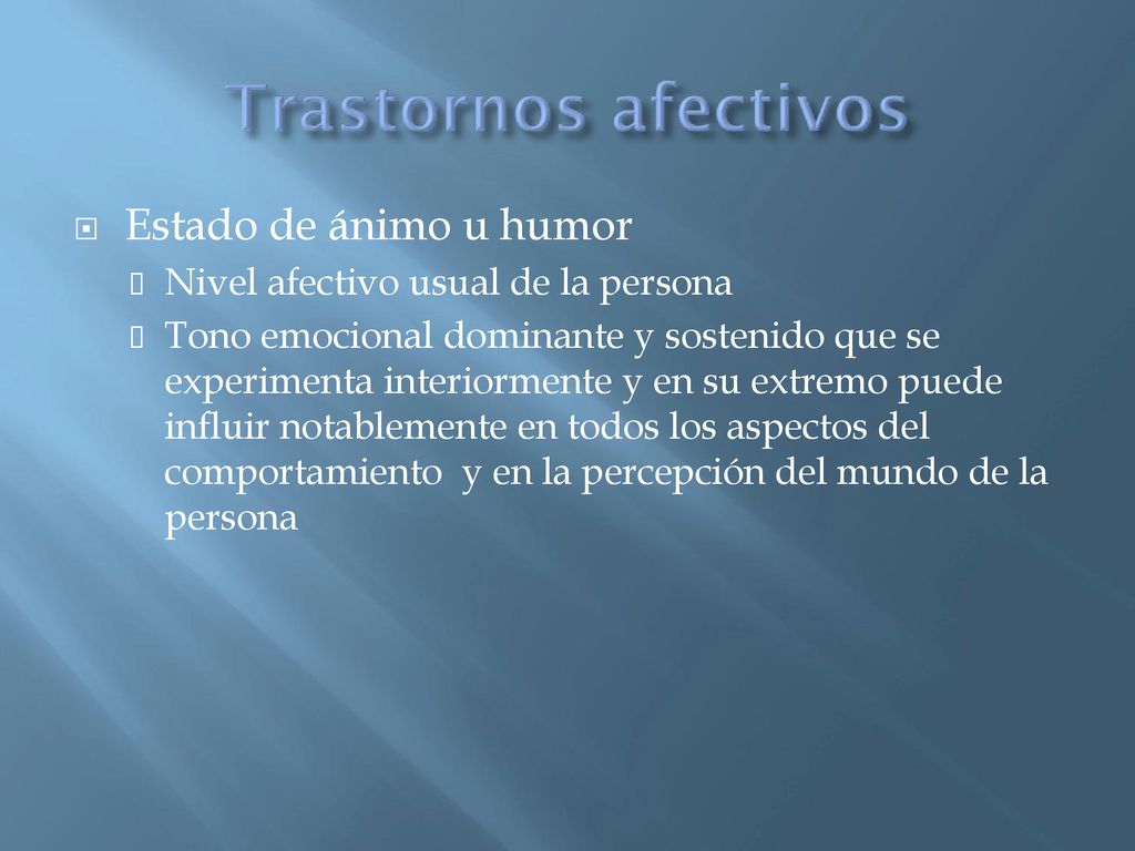 Estado de ánimo u humor Nivel afectivo usual de la persona