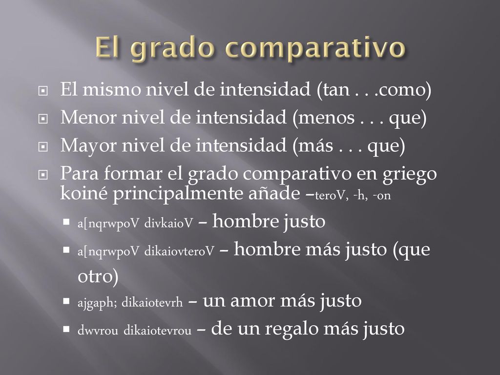 El grado comparativo El mismo nivel de intensidad (tan . . .como)
