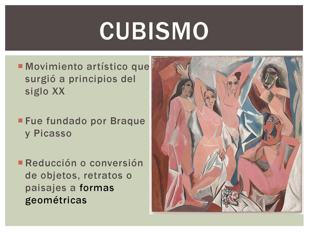 Cubismo Movimiento artístico que surgió a principios del siglo XX