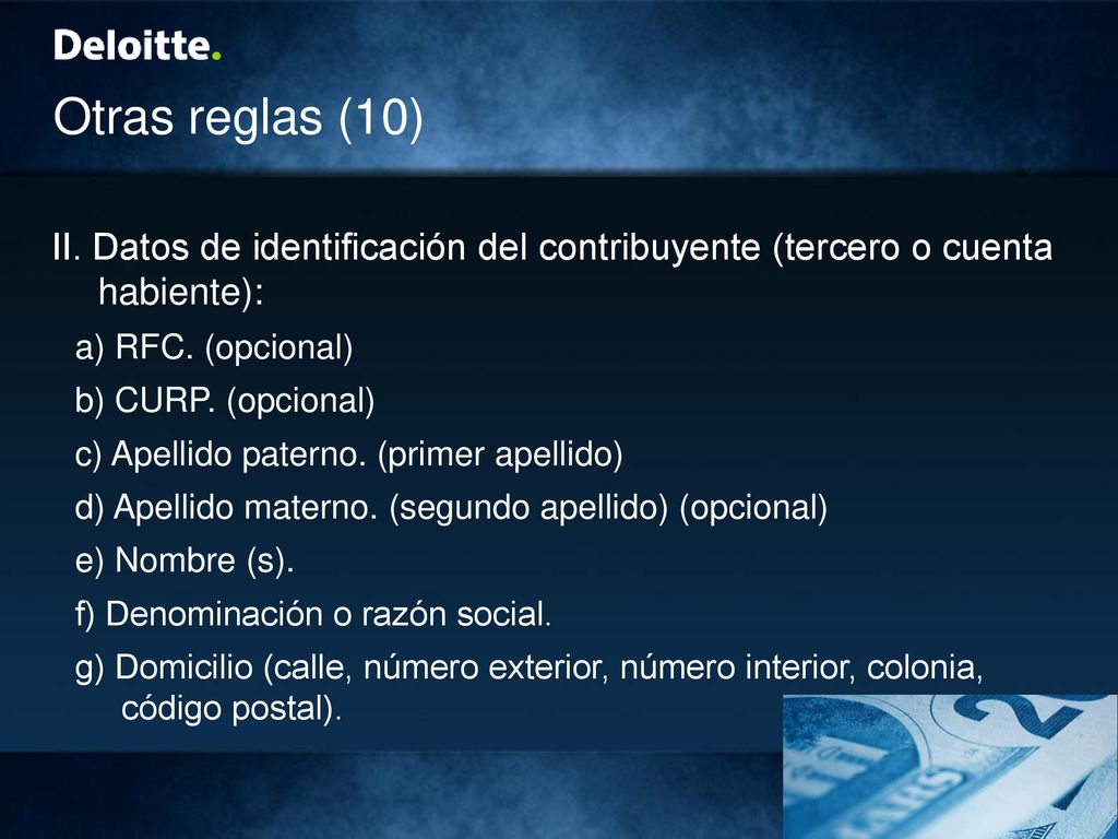 Otras reglas (10) II. Datos de identificación del contribuyente (tercero o cuenta habiente): a) RFC. (opcional)
