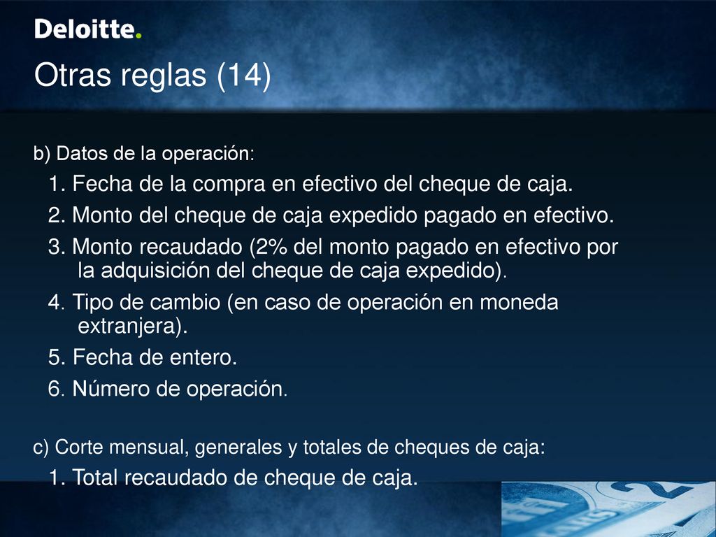 Otras reglas (14) b) Datos de la operación: 1. Fecha de la compra en efectivo del cheque de caja.