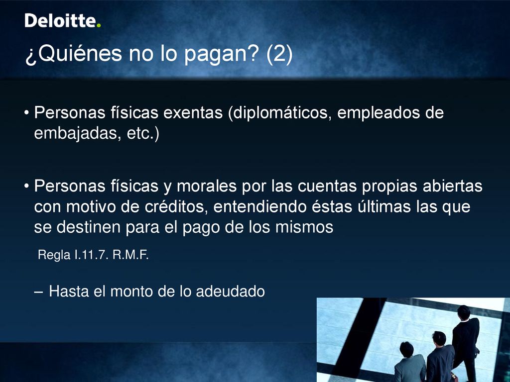 ¿Quiénes no lo pagan (2) Personas físicas exentas (diplomáticos, empleados de embajadas, etc.)