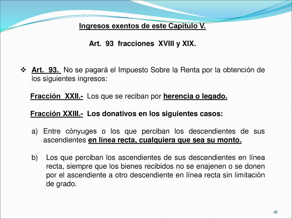 Ingresos exentos de este Capítulo V. Art. 93 fracciones XVIII y XIX.