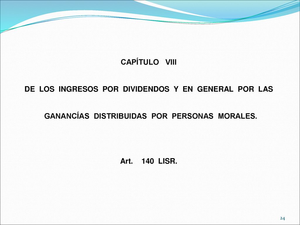 DE LOS INGRESOS POR DIVIDENDOS Y EN GENERAL POR LAS