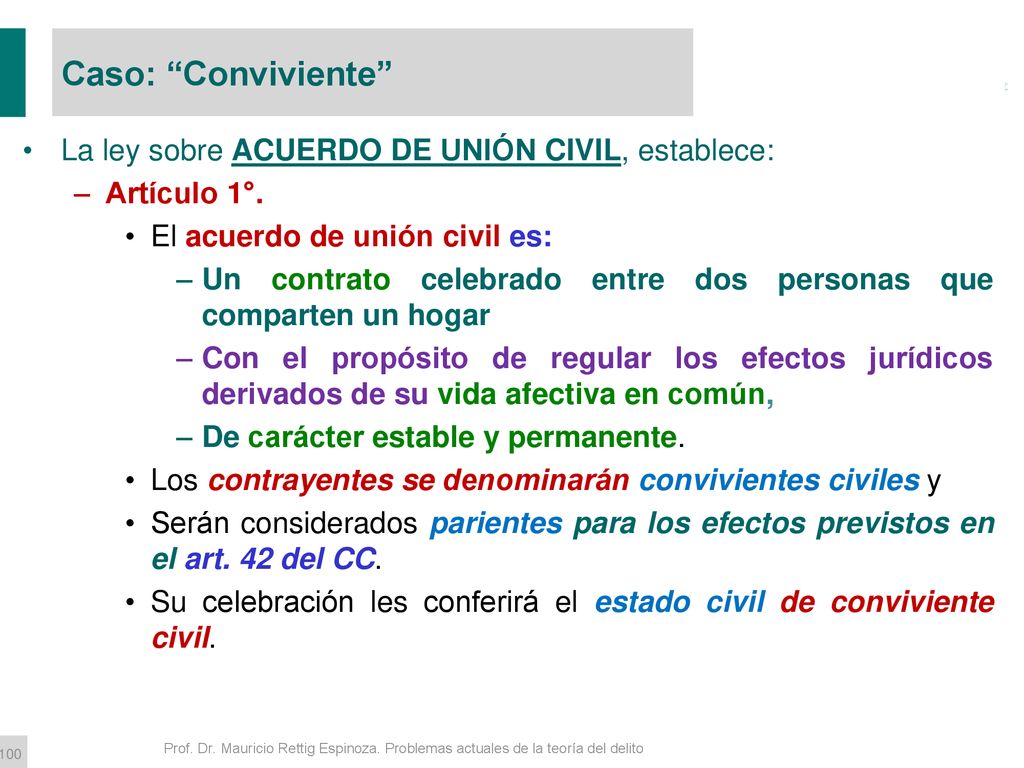 Caso: Conviviente La ley sobre ACUERDO DE UNIÓN CIVIL, establece: