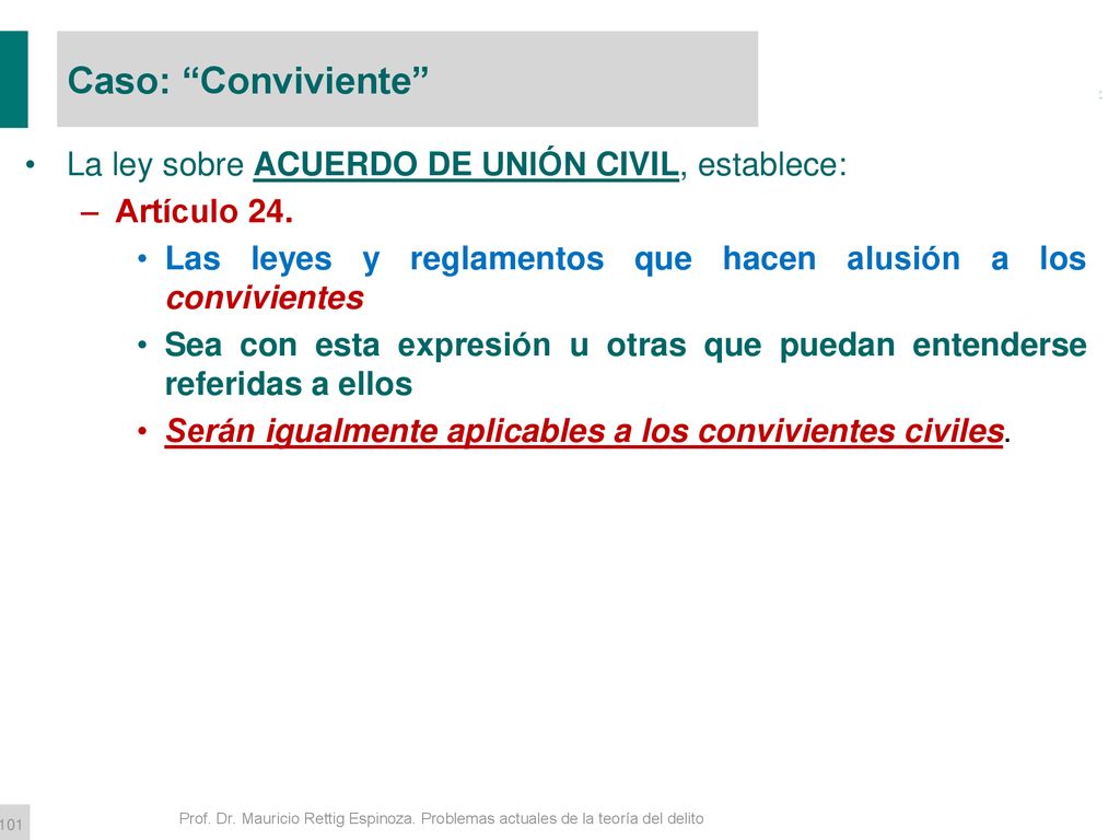 Caso: Conviviente La ley sobre ACUERDO DE UNIÓN CIVIL, establece:
