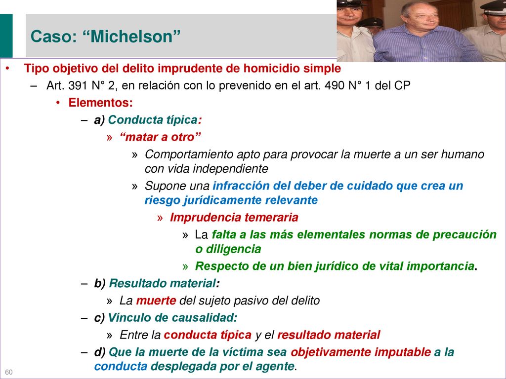 Caso: Michelson Tipo objetivo del delito imprudente de homicidio simple. Art. 391 N° 2, en relación con lo prevenido en el art. 490 N° 1 del CP.