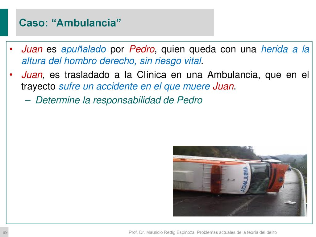 Caso: Ambulancia Juan es apuñalado por Pedro, quien queda con una herida a la altura del hombro derecho, sin riesgo vital.