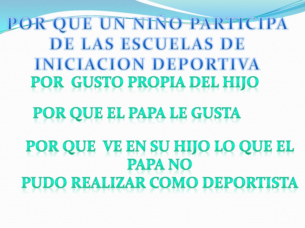 POR QUE UN NIÑO PARTICIPA DE LAS ESCUELAS DE INICIACION DEPORTIVA