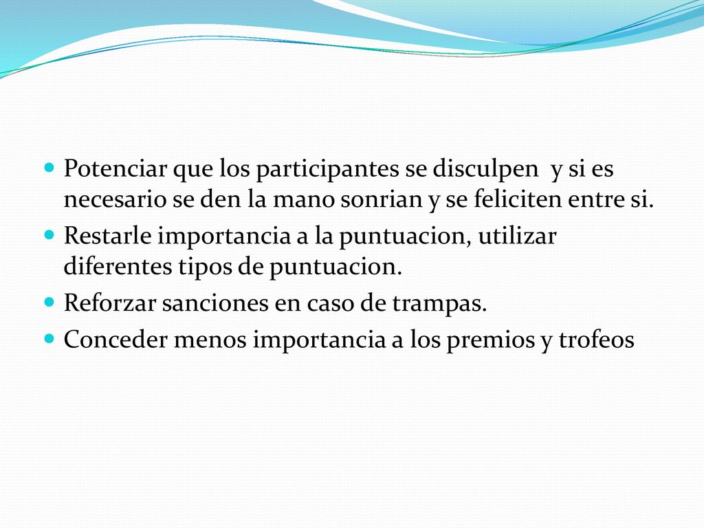Potenciar que los participantes se disculpen y si es necesario se den la mano sonrian y se feliciten entre si.