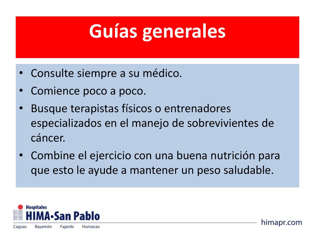 Guías generales Consulte siempre a su médico. Comience poco a poco.