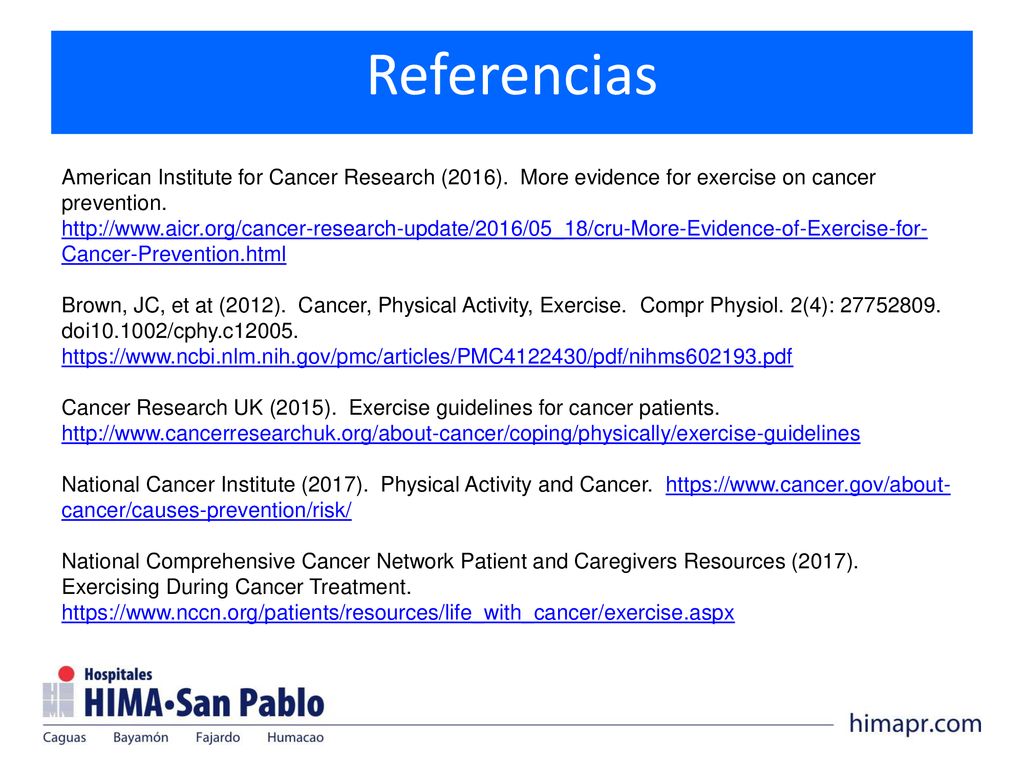 Referencias American Institute for Cancer Research (2016). More evidence for exercise on cancer prevention.