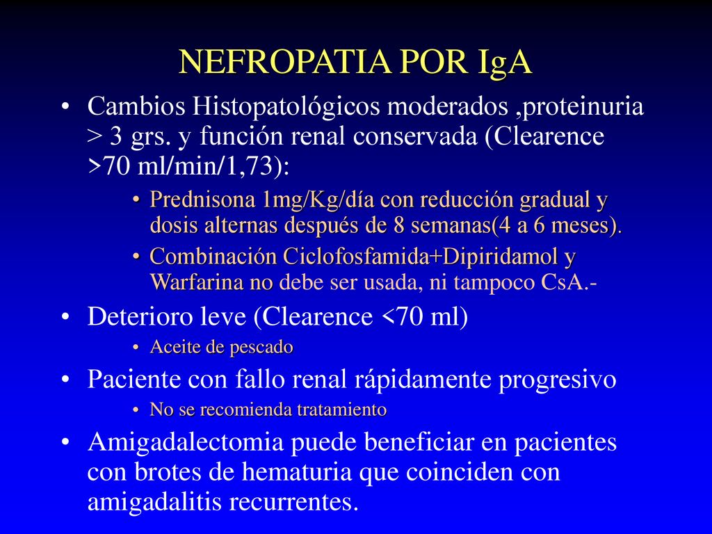 NEFROPATIA POR IgA Cambios Histopatológicos moderados ,proteinuria > 3 grs. y función renal conservada (Clearence >70 ml/min/1,73):