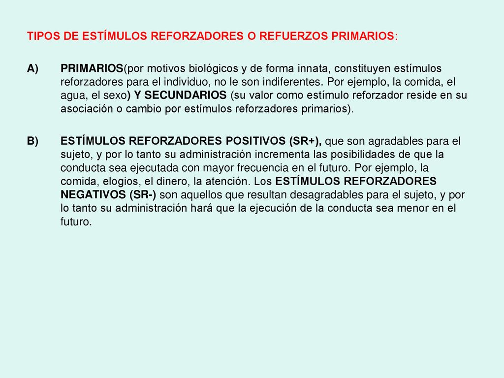 TIPOS DE ESTÍMULOS REFORZADORES O REFUERZOS PRIMARIOS:
