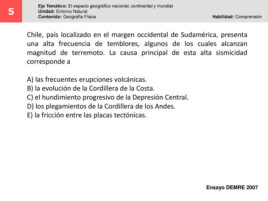 5 Eje Temático: El espacio geográfico nacional, continental y mundial. Unidad: Entorno Natural.