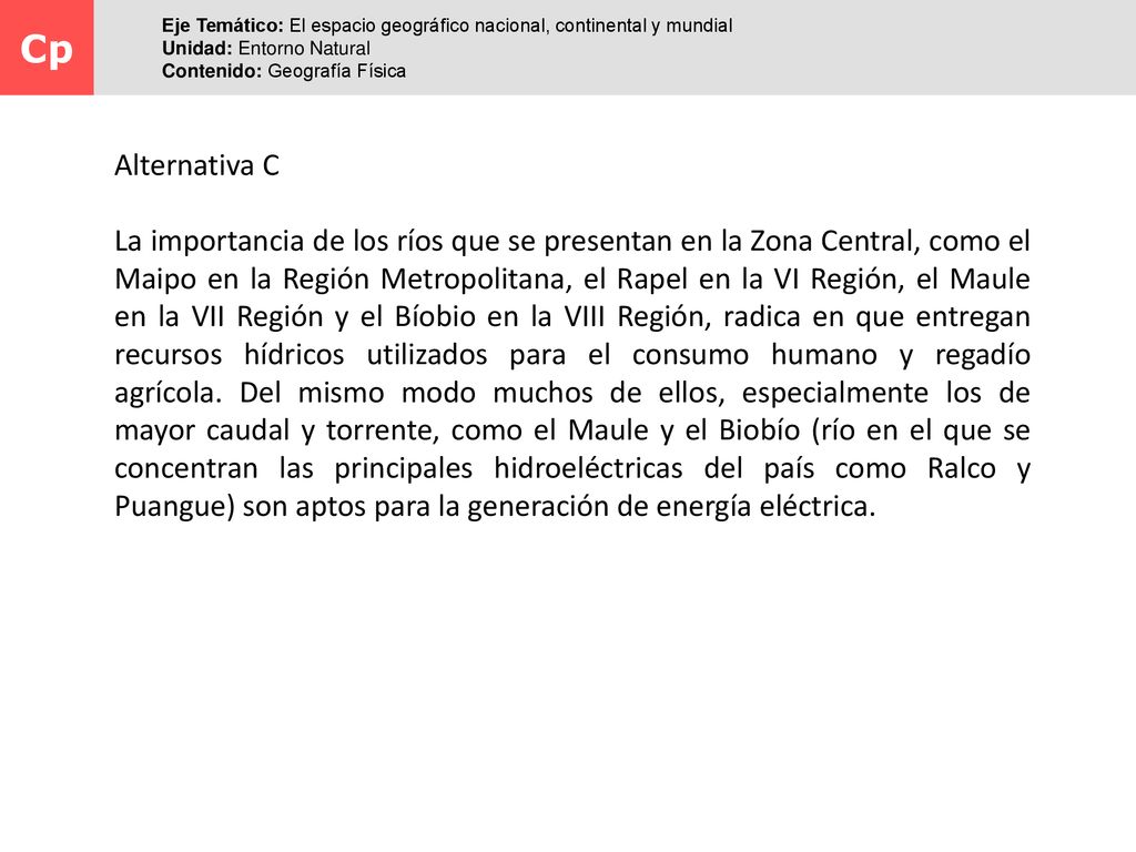 Cp Eje Temático: El espacio geográfico nacional, continental y mundial. Unidad: Entorno Natural. Contenido: Geografía Física.