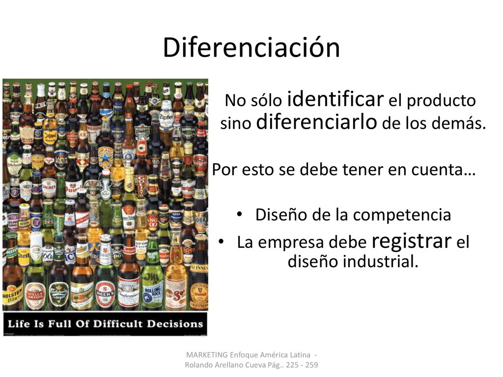 Diferenciación No sólo identificar el producto sino diferenciarlo de los demás. Por esto se debe tener en cuenta…