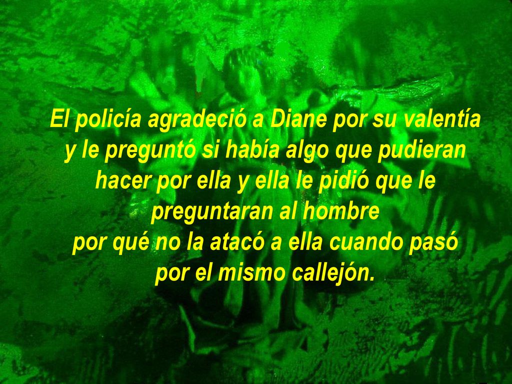 por qué no la atacó a ella cuando pasó