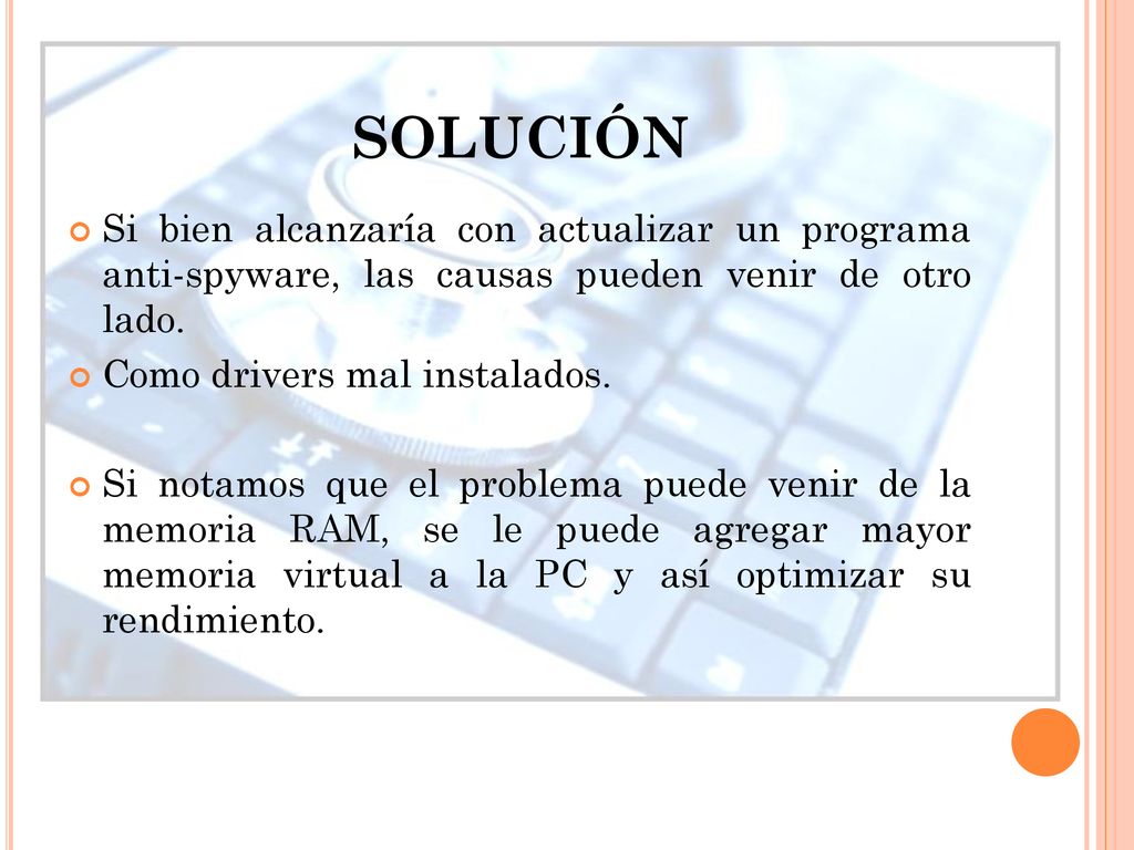 SOLUCIÓN Si bien alcanzaría con actualizar un programa anti-spyware, las causas pueden venir de otro lado.