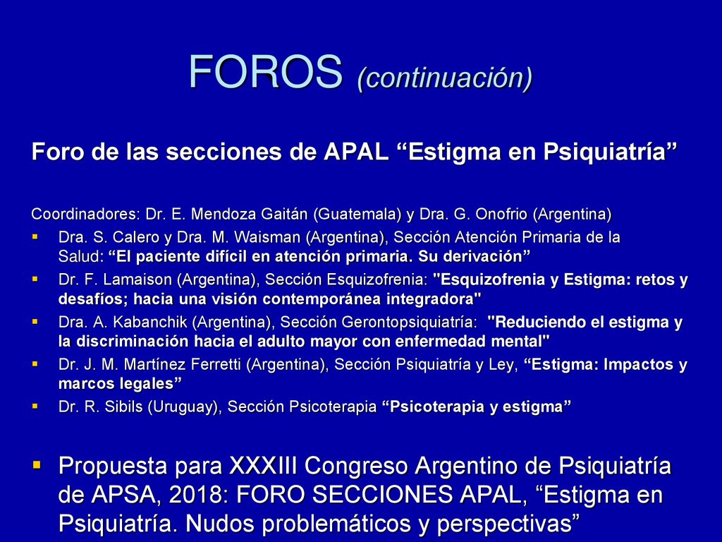FOROS (continuación) Foro de las secciones de APAL Estigma en Psiquiatría