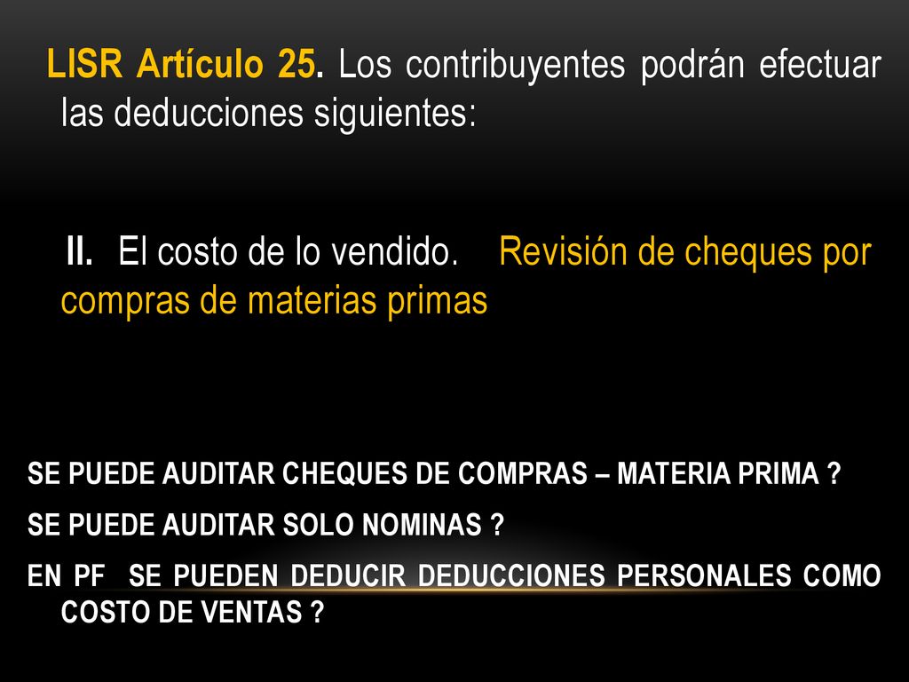 LISR Artículo 25. Los contribuyentes podrán efectuar las deducciones siguientes: