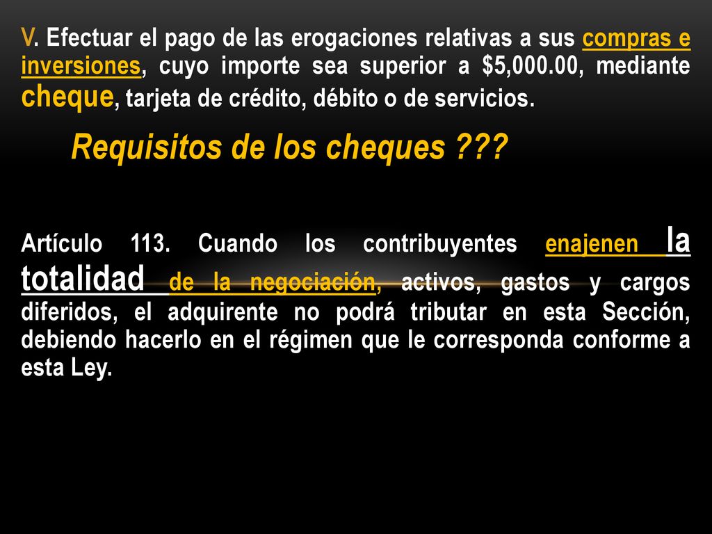 V. Efectuar el pago de las erogaciones relativas a sus compras e inversiones, cuyo importe sea superior a $5,000.00, mediante cheque, tarjeta de crédito, débito o de servicios.
