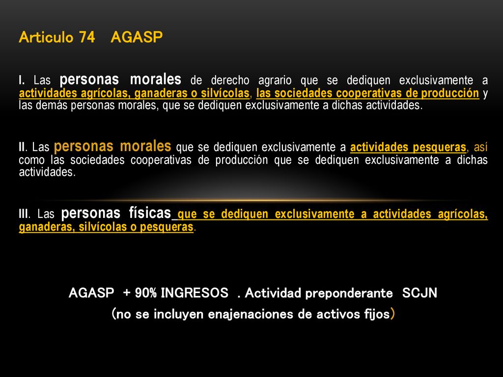 Articulo 74 AGASP AGASP + 90% INGRESOS . Actividad preponderante SCJN