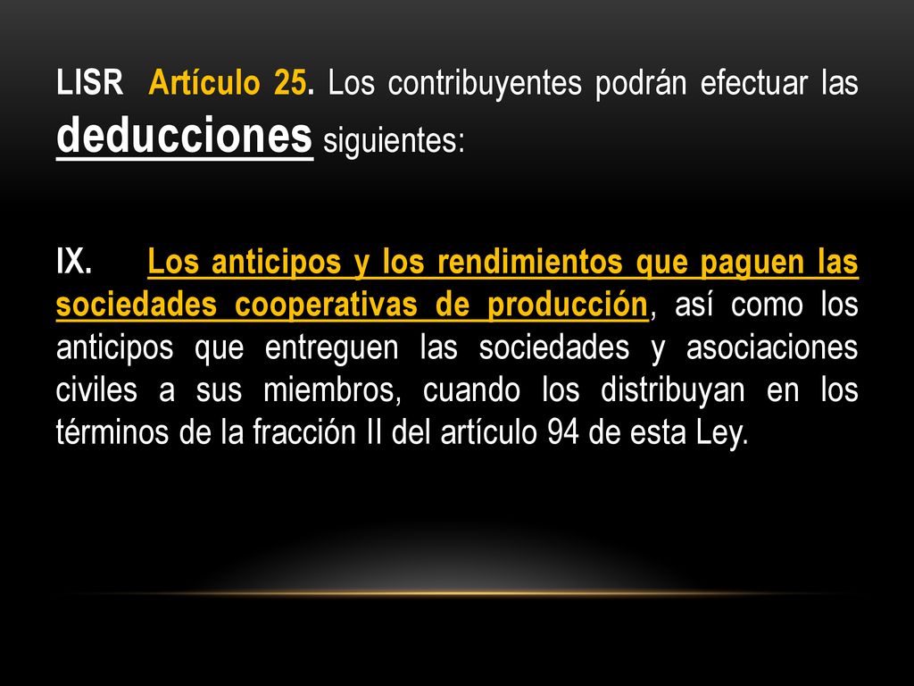 LISR Artículo 25. Los contribuyentes podrán efectuar las deducciones siguientes: