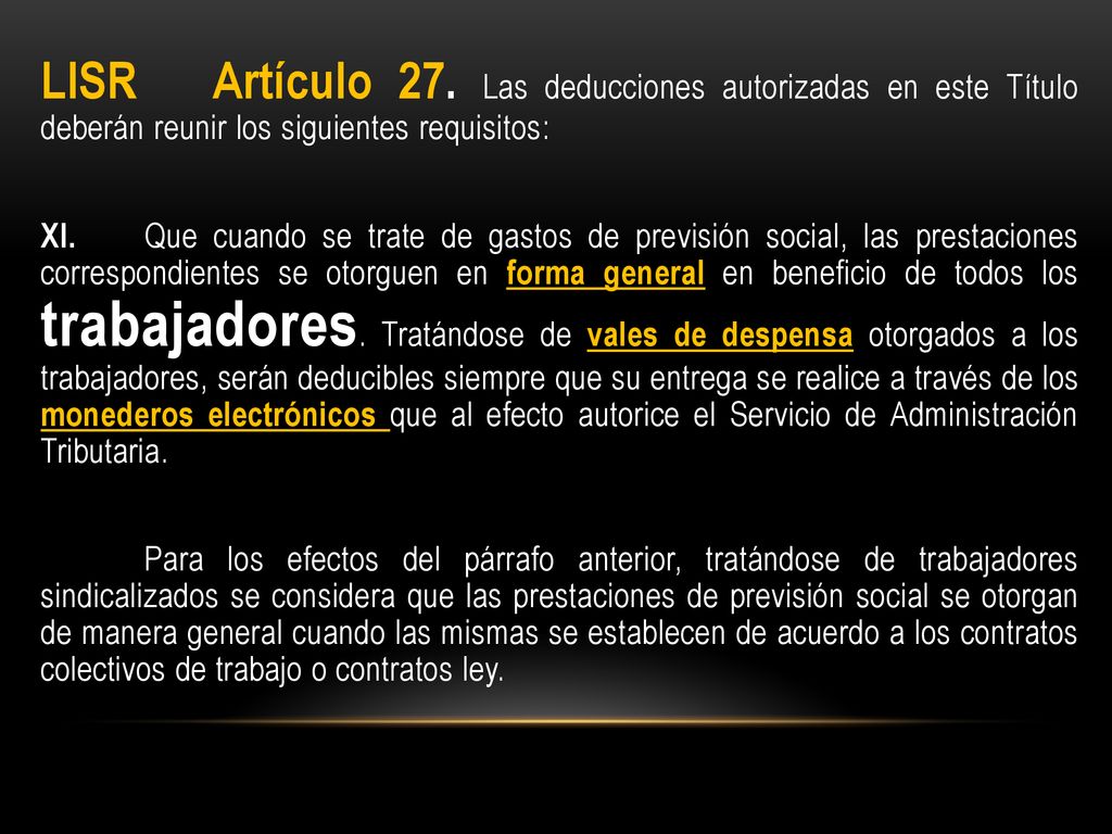 LISR Artículo 27. Las deducciones autorizadas en este Título deberán reunir los siguientes requisitos: