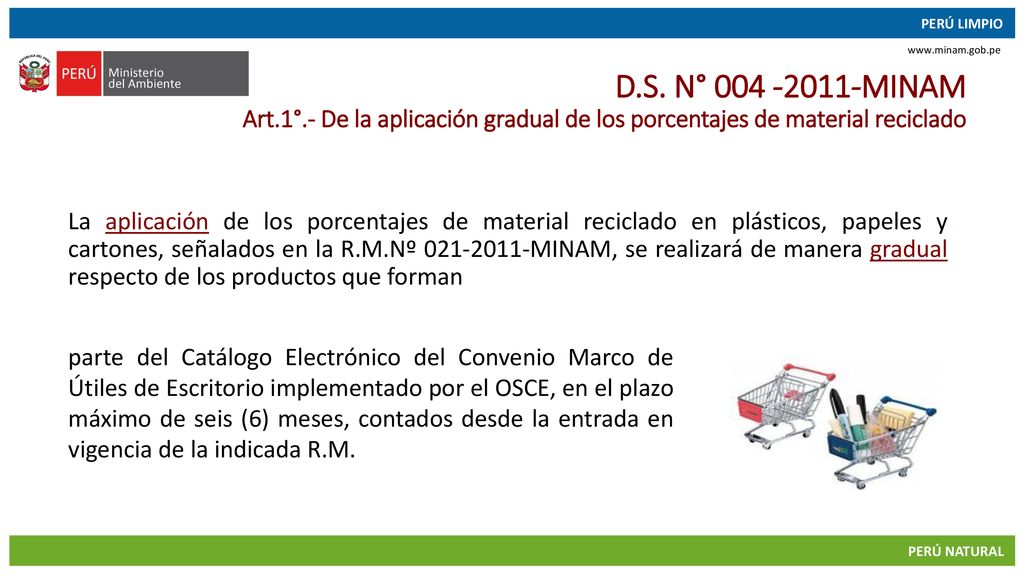 D.S. N° MINAM Art.1°.- De la aplicación gradual de los porcentajes de material reciclado