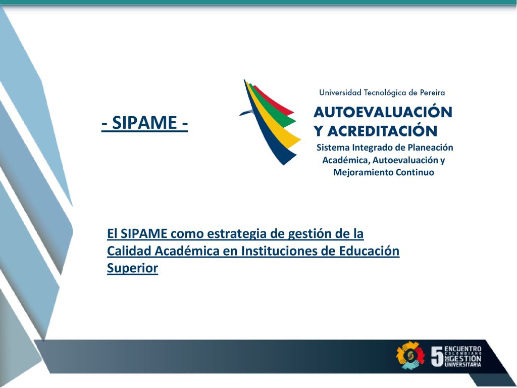 - SIPAME - Sistema Integrado de Planeación Académica, Autoevaluación y Mejoramiento Continuo.