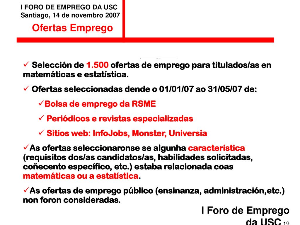 Ofertas Emprego Selección de ofertas de emprego para titulados/as en matemáticas e estatística.