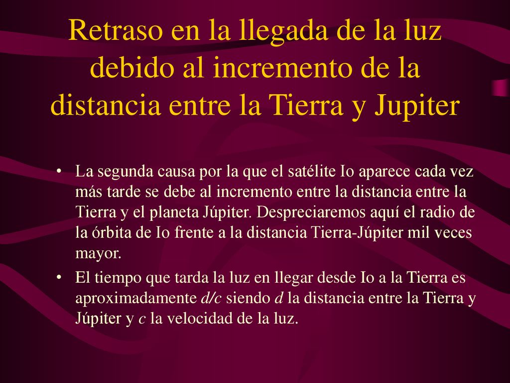 Retraso en la llegada de la luz debido al incremento de la distancia entre la Tierra y Jupiter