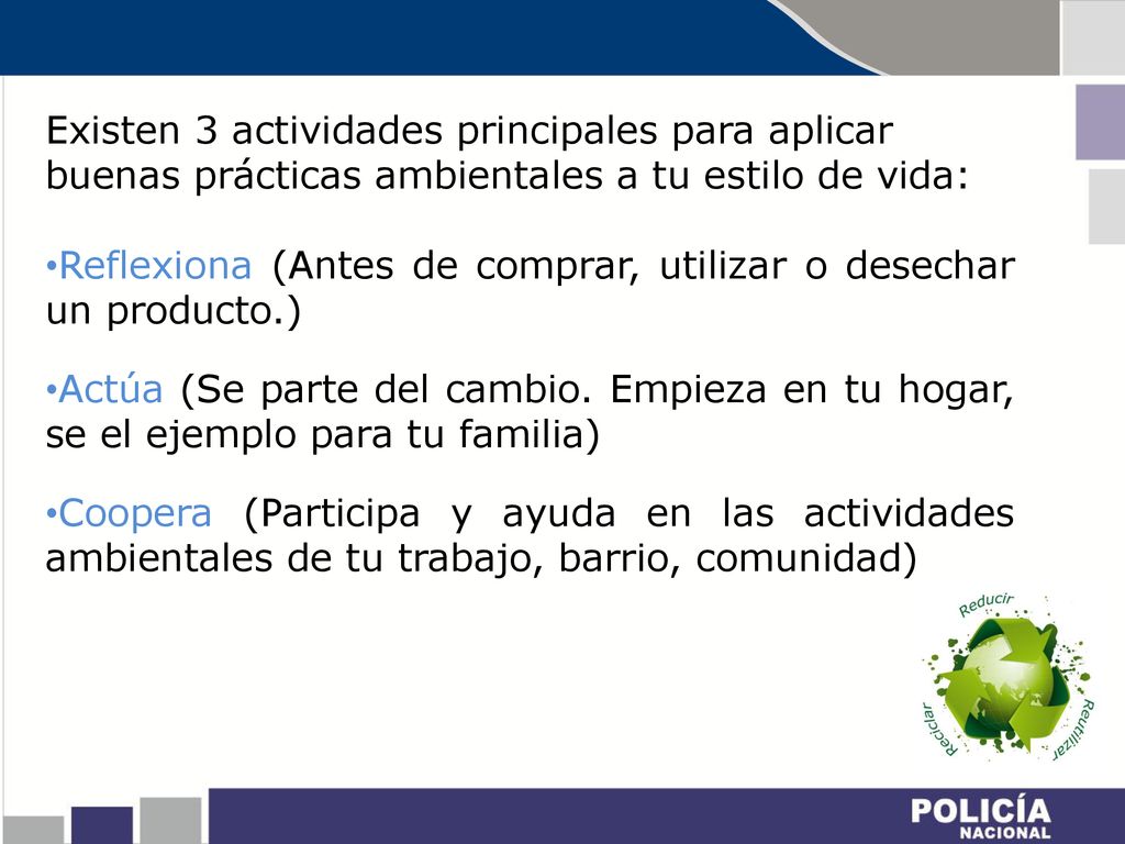 Existen 3 actividades principales para aplicar buenas prácticas ambientales a tu estilo de vida: