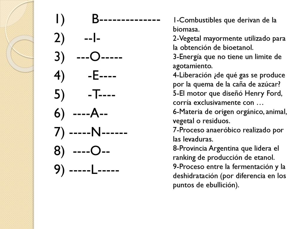 1) B ) --I- 3) ---O ) -E---- 5) -T---- 6) ----A-- 7) -----N ) ----O-- 9) -----L-----