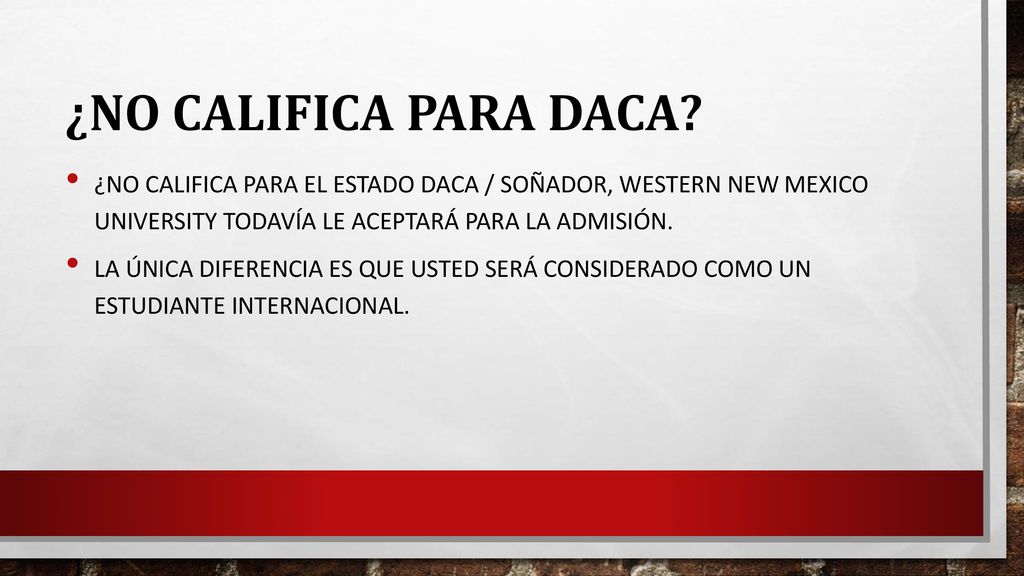 ¿No califica para DACA ¿No califica para el estado DACA / Soñador, Western New Mexico University todavía le aceptará para la admisión.