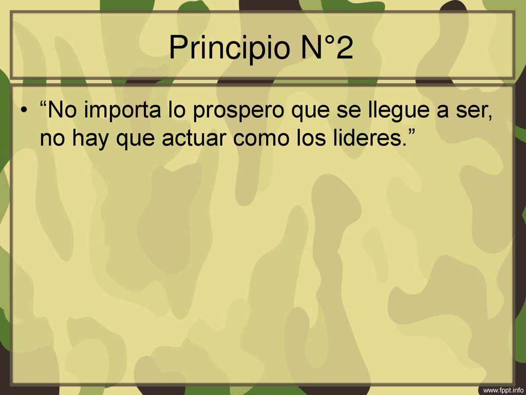 Principio N°2 No importa lo prospero que se llegue a ser, no hay que actuar como los lideres.